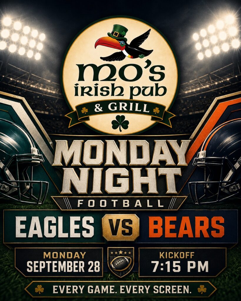 Monday Night Football watch party for Eagles vs Bears at Mo's Irish Pub Vintage Park in Houston, Monday September 28, kickoff 7:15 PM