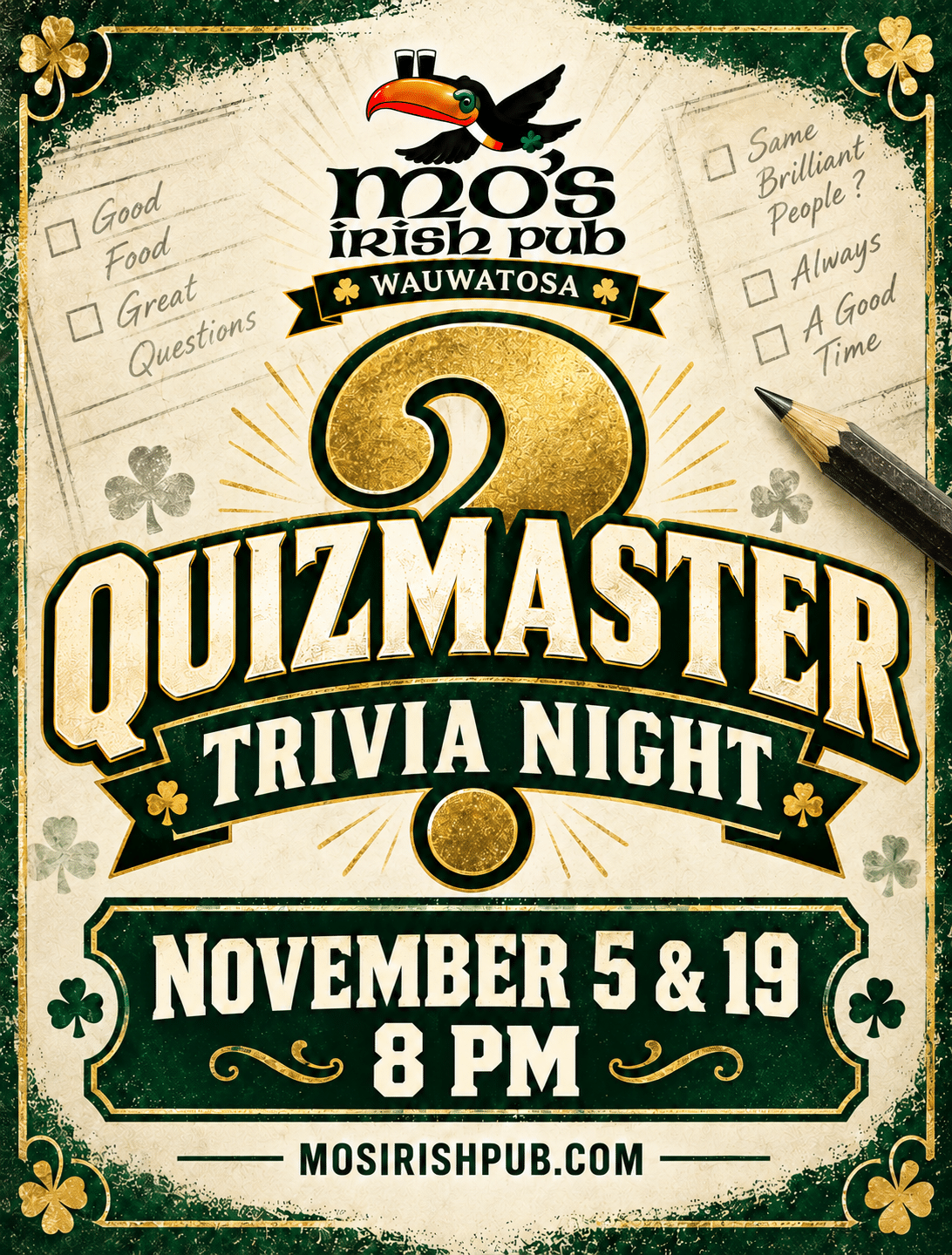 Quizmaster Trivia Night at Mo's Irish Pub Wauwatosa, November 5 and 19 at 8 PM.